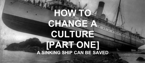 HOW TO CHANGE A CULTURE 1